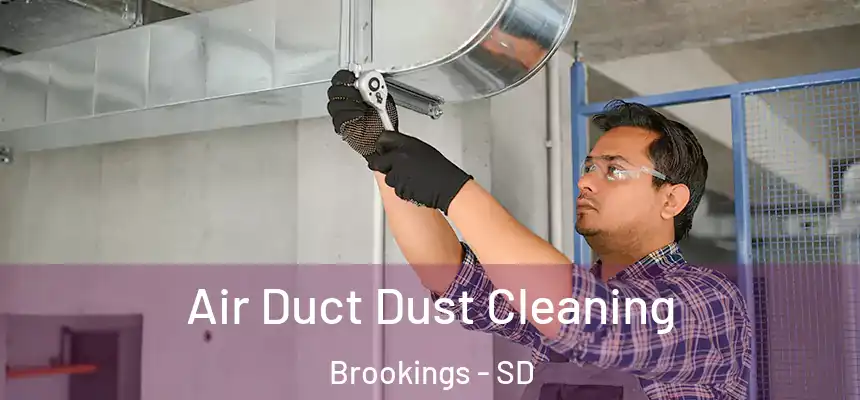 Air Duct Dust Cleaning Brookings - SD
