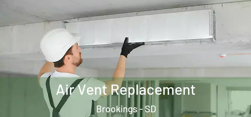 Air Vent Replacement Brookings - SD