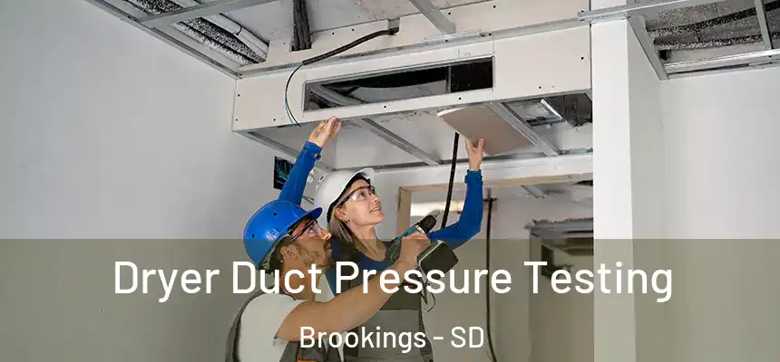 Dryer Duct Pressure Testing Brookings - SD