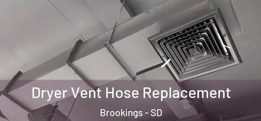 Dryer Vent Hose Replacement Brookings - SD