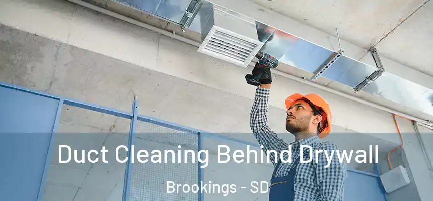 Duct Cleaning Behind Drywall Brookings - SD