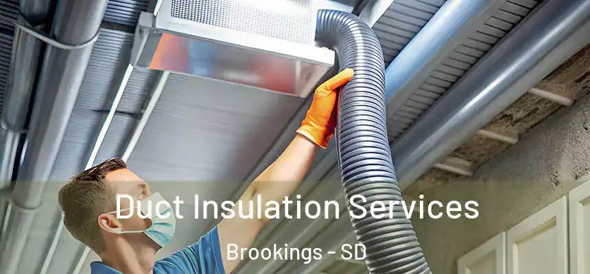 Duct Insulation Services Brookings - SD
