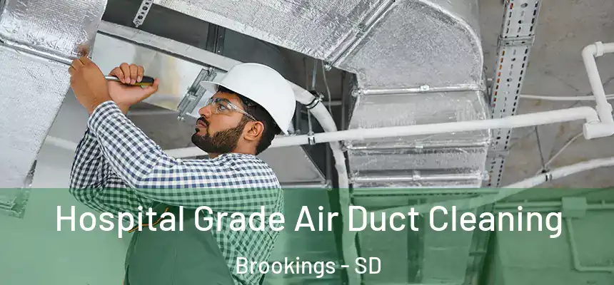 Hospital Grade Air Duct Cleaning Brookings - SD