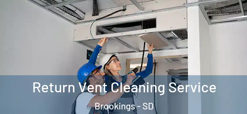 Return Vent Cleaning Service Brookings - SD