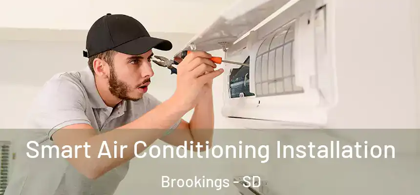 Smart Air Conditioning Installation Brookings - SD